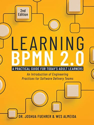 Learning BPMN 2.0: An Introduction of Engineering Pract - Paperback NEW Fuehrer,