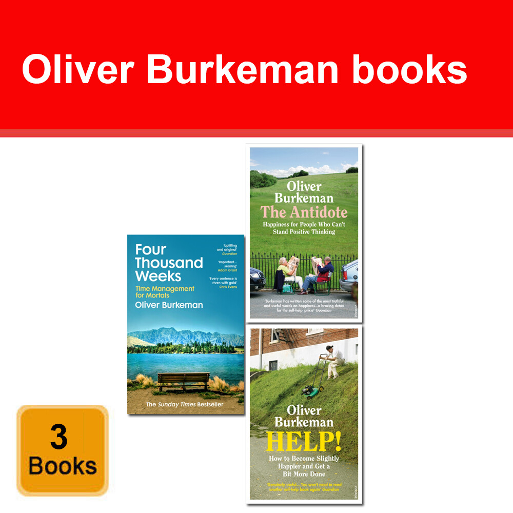 Oliver Burkeman Collection 3 Books Set Four Thousand Weeks, The Antidote, HELP!