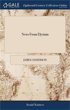 News From Elysium: Or, Dialogues of the Dead. Between Leopold, Roman Emperor, an