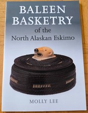 Molly Lee BALEEN BASKETRY of North Alaskan Es...