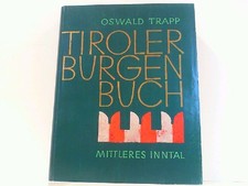 Mittleres Inntal. Tiroler Burgenbuch VI. Band...