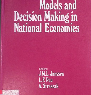 Models and Decision Making in National Economics Janssen, J.M.L., L.F. Pau and A