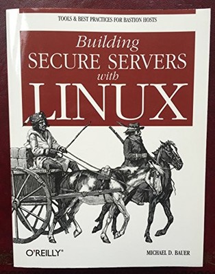 Building Secure Servers with Linux, Bauer, Michael D.