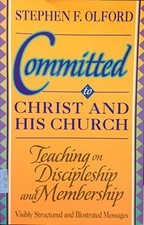 Committed to Christ and His Church:..., Olford, Stephen