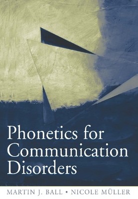 Phonetics for Communication Disorders - 9780805853643