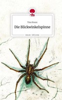 Die Blickwinkelspinne. Life Is A Story - Story.One Tina Braun