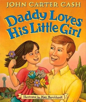Daddy Loves His Little Girl,John  Carter Cash, Marc Burckhardt