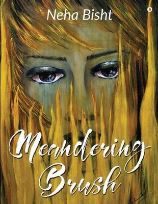 Meandering Brush by Neha Bisht (English) Paperback Book