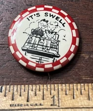 IT'S SWELL,  1.25"  Risqué Humor Celluloid pinback button