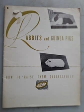 Rabbits and Guinea Pigs: How to Raise Them Successfully. 1950 Arcady Farms