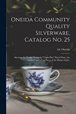 Oneida Community Quality Silverware, Catalog No. 25 : S -  NEW Ltd Oneida 2021