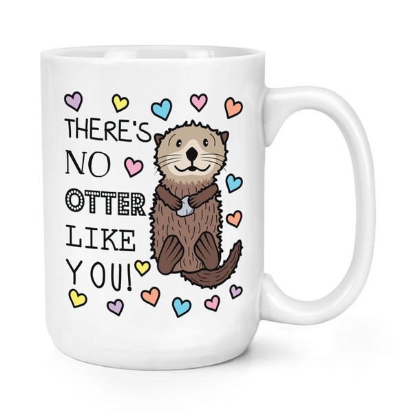 Es Gibt Nein Otter Wie Du 426Ml Groß Becher Tasse Lustig Valentinstag Freundin-image