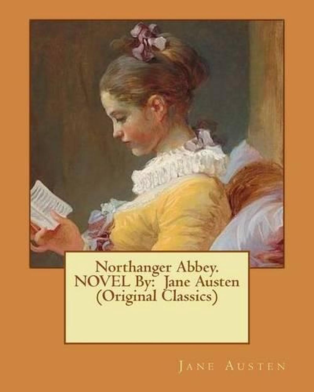 Roman Von Jane Austen 4 Buchstaben Northanger Abbey. NOVEL By: Jane Austen (Original Classics) by Jane