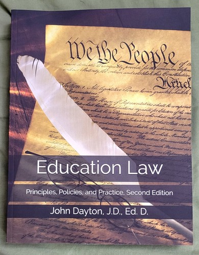 EDUCATION LAW: PRINCIPLES, POLICIES, AND PRACTICE, 2nd Edition. John Dayton 9781090865182| eBay