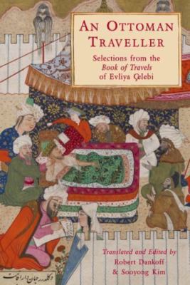 An Ottoman Traveller: Selections from the Book of Travels of Evliya Celebi [Hard