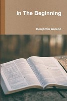 In The Beginning Benjamin Greene Taschenbuch Kartoniert / Broschiert Englisch