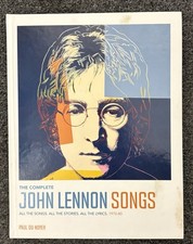 Complete John Lennon Songs : All the Songs. All the Stories. All the Lyrics....