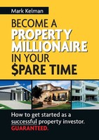Become A Property Millionaire In Your Spare Time | Mark Kelman | Taschenbuch
