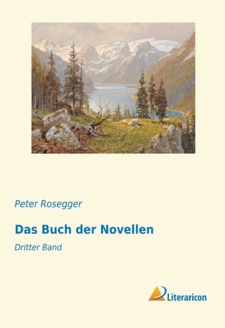 Das Buch der Novellen Peter Rosegger