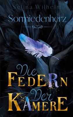 Die Federn der Kamere | High Fantasy Liebesroman | Selina Wilhelm | Taschenbuch