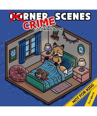 Corner Crime Scenes: A Parody Coloring Book for Adults   40 Twisted, Hand-Draw
