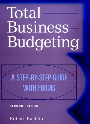 Total Business Budgeting: A Step-by-Step Guide with Forms, 2nd Edition