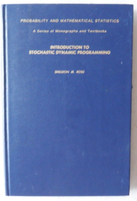 Introduction to Stochastic Dynamic Programming by Sheldon M Ross, EXCELLENT HC