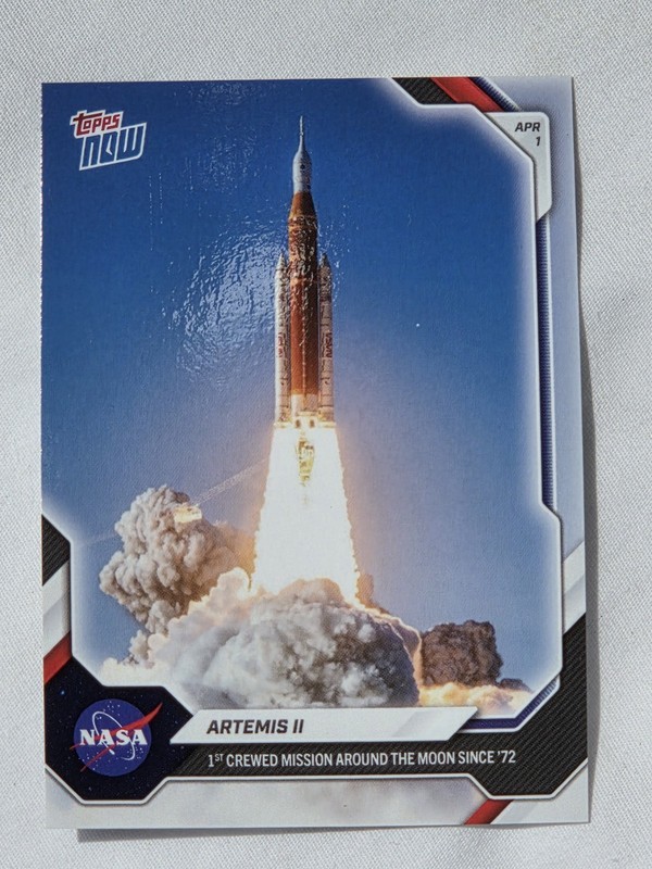 2026 Topps NOW Artemis II NASA  #A201 1st Crewed Mission Since 72 TOPLOADED