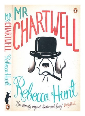 HUNT, REBECCA Mr Chartwell / Rebecca Hunt Taschenbuch