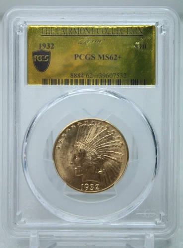 1932 $10 Indian Head Gold Eagle PCGS MS62+ The Fairmont Collection #7532