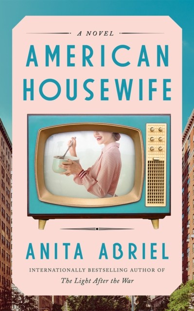 American Housewife A Novel by Anita Abriel (Paperback Book)