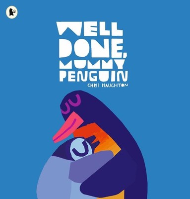 Well Done, Mummy Penguin | Chris Haughton | englisch