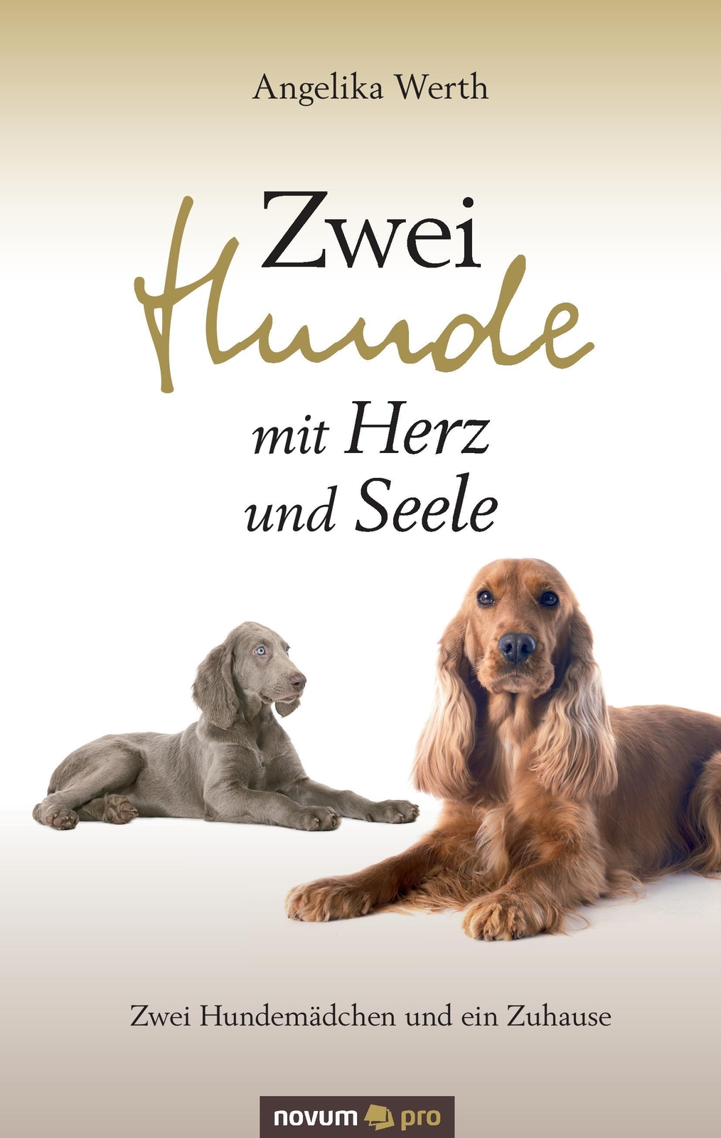 Zwei Hunde Mit Herz Und Seele | Buch | 9783958401853