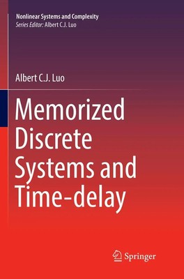 Memorized Discrete Systems and Time-delay Albert C. J. Luo Taschenbuch x 2018
