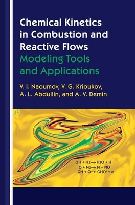 Chemical Kinetics in Combustion and Reactive Flows: Modeling Tools and Applicati