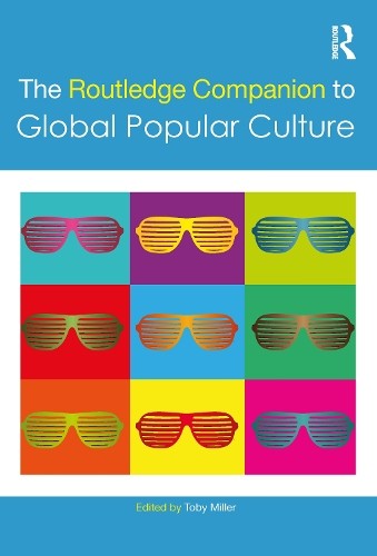 The Routledge Companion to Global Popular Culture - 9781138214767