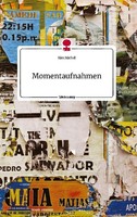 Momentaufnahmen. Life Is A Story - Story.One Kim Michel
