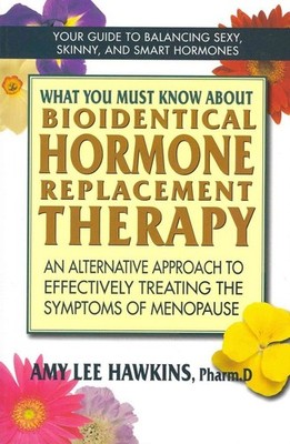 What You Must Know About Bioidentical Hormone Replacement Therapy: An Altern...