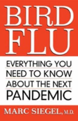 Bird Flu : Everything You Need to Know about the Next Pandemic Ma
