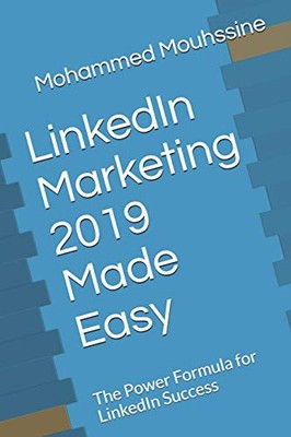 LinkedIn Marketing 2019 leicht gemacht: Die Powerformel für LinkedI