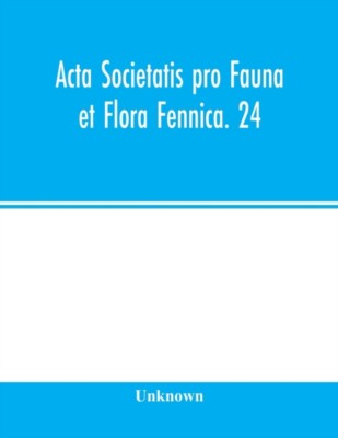 Unknown - Acta Societatis pro Fauna et Flora Fennica. 24 - New paperba - X555z