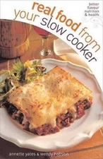 Real Food from Your Slow Cooker - Paperback By Yates, Annette - GOOD