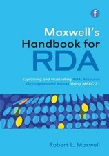 Maxwells Handbook for RDA | Robert L Maxwell ...