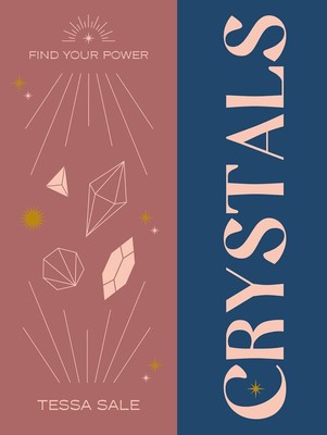 Find Your Power: Crystals [hardcover] Sale, Tessa [Sep 07, 2023]