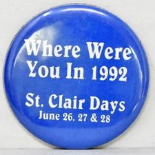 1992 Where Were You St Clair Days Festival Blue Earth County Minnesota Pinback