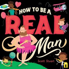 How to Be a Real Man by Scott Stuart Paperback Book