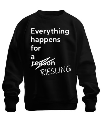 Everything happens for a Riesling lustig Weinliebhaber Geschenk Unisex Sweatshir