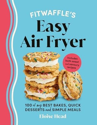 Eloise Head - Fitwaffles Easy Air Fryer 100 meiner besten Backen Qui - H245z