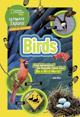 Ultimate Explorer Field Guide: Birds (NGK Ultimate Explorer Field Guides) - ...