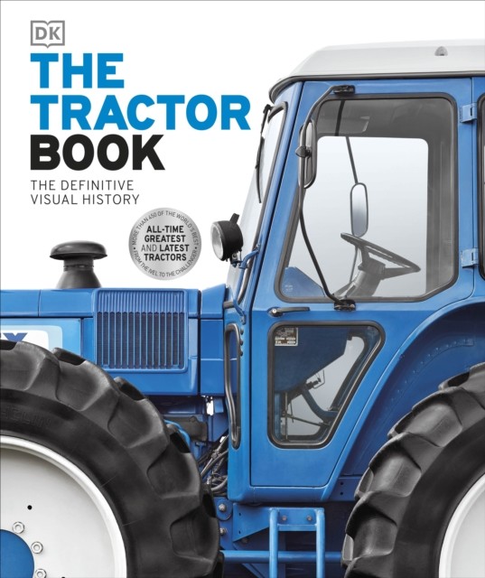The Tractor Book The Definitive Visual History by DK (Hardback Book)